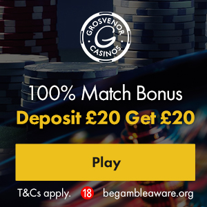 Grosvenor Casino £20 Deposit Bonus